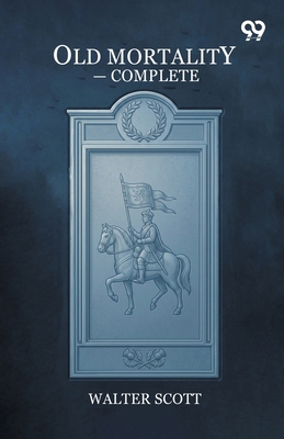 Old Mortality - Complete 9377509068 Book Cover