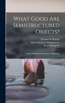 What Good are Semistructured Objects?: Adding S... 1015750044 Book Cover