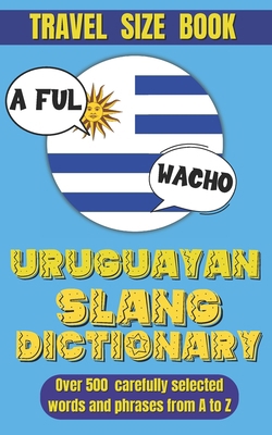 Uruguayan Slang Dictionary: Dive into Uruguayan... B0DCND6XP2 Book Cover