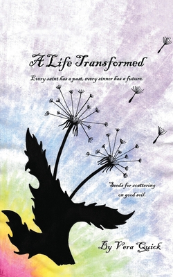 A Life Transformed: Every saint has a past, eve... 1839757353 Book Cover