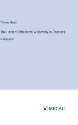 The Hand of Ethelberta; A Comedy in Chapters: i... 3387027931 Book Cover