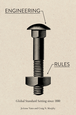Engineering Rules: Global Standard Setting Sinc... 1421440032 Book Cover