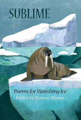 Sublime: Poems for Vanishing Ice 1773861786 Book Cover