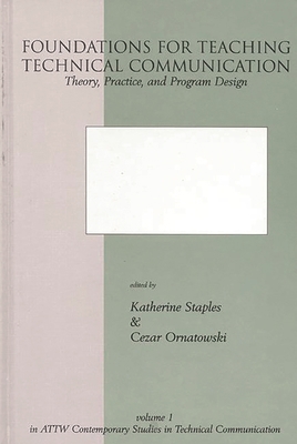 Foundations for Teaching Technical Communicatio... 1567503209 Book Cover