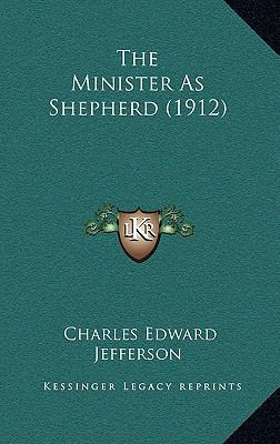 The Minister As Shepherd (1912) 1165719649 Book Cover