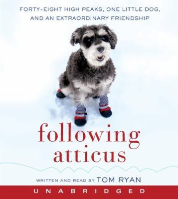 Following Atticus: Forty-Eight High Peaks, One ... 0062097849 Book Cover
