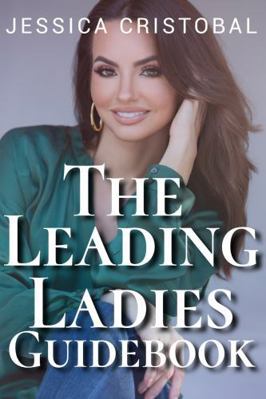 The Leading Ladies Guidebook: Success Principle... 1966152167 Book Cover