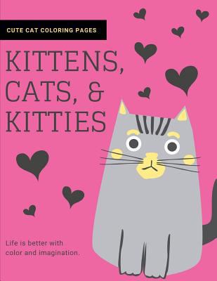 Kittens, Cats, and Kitties: Cat Coloring Book f... 1790820995 Book Cover