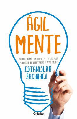?gilmente / The Agile Mind: Aprende C?mo Funcio... [Spanish] 6073115008 Book Cover