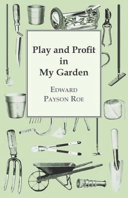 Play and Profit in My Garden 1408691086 Book Cover