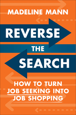 Reverse the Search: How to Turn Job Seeking Int... 059371766X Book Cover