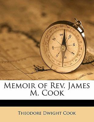Memoir of REV. James M. Cook 1176824368 Book Cover