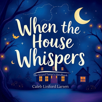When The House Whispers 1300389095 Book Cover