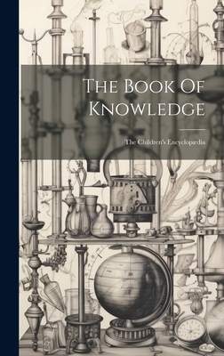 The Book Of Knowledge: The Children's Encyclopædia 1020405953 Book Cover