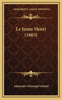 Le Jeune Henri (1863) [French] 1167803086 Book Cover