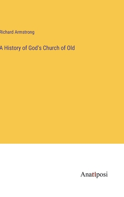 A History of God's Church of Old 3382165139 Book Cover