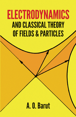 Electrodynamics and Classical Theory of Fields ... 0486640388 Book Cover