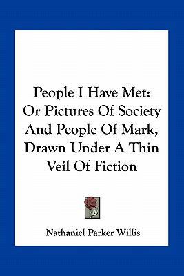 People I Have Met: Or Pictures Of Society And P... 1163791776 Book Cover