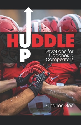 Huddle Up: Devotions for Coaches and Competitors B0DR5N1HTG Book Cover
