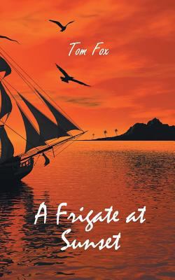 A Frigate at Sunset 1785078941 Book Cover