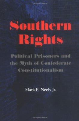 Southern Rights: Political Prisoners and the My... 0813918944 Book Cover