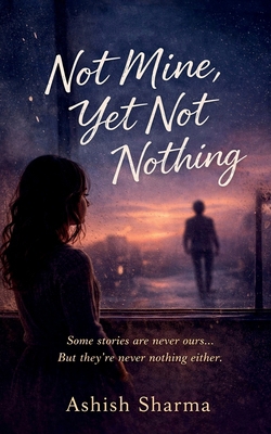 Not Mine, Yet Not Nothing B0GV13SX29 Book Cover