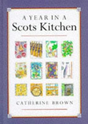 A Year in a Scots Kitchen: Celebrating Summer's... 1897784511 Book Cover