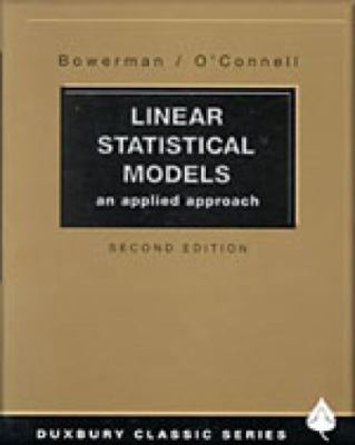 Linear Statistical Models: An Applied Approach 0534380182 Book Cover