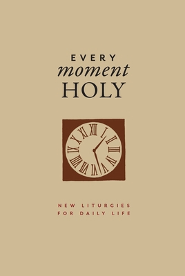 Every Moment Holy, Volume I (Gift Edition): New... 1951872134 Book Cover