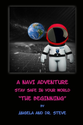 A Navi Adventure Stay Safe in Your World the Be... B0C9SBTMKB Book Cover