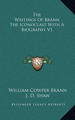 The Writings of Brann the Iconoclast with a Bio... 1163381861 Book Cover