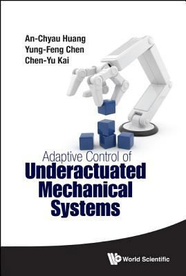 Adaptive Control of Underactuated Mechanical Sy... 9814663549 Book Cover