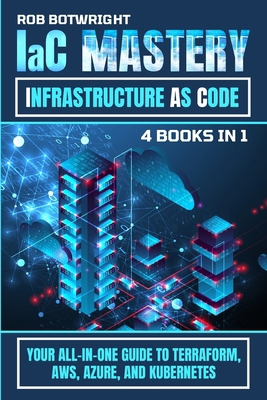 IaC Mastery: Your All-In-One Guide To Terraform... 1839385820 Book Cover
