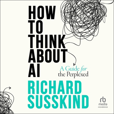 How to Think about AI: A Guide for the Perplexed B0F41GKQCV Book Cover
