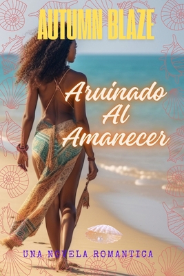 Ruined By Dawn: Spanish Edition [Spanish] B0H7MDLG8S Book Cover