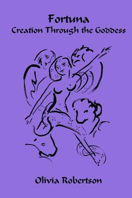 Fortuna: Creation Through the Goddess 1484174755 Book Cover