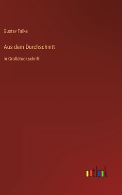 Aus dem Durchschnitt: in Großdruckschrift [German] 3368293273 Book Cover