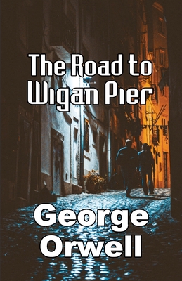 The Road to Wigan Pier 9390354579 Book Cover