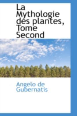La Mythologie Des Plantes, Tome Second 0559391188 Book Cover