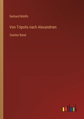 Von Tripolis nach Alexandrien: Zweiter Band [German] 336821358X Book Cover