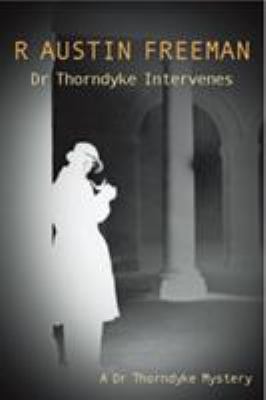 Dr Thorndyke Intervenes 0755103513 Book Cover