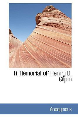 A Memorial of Henry D. Gilpin 1115952900 Book Cover