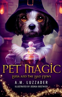 Pet Magic Luna and the Bad News 1949078787 Book Cover