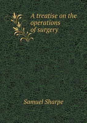 A treatise on the operations of surgery 5518954204 Book Cover