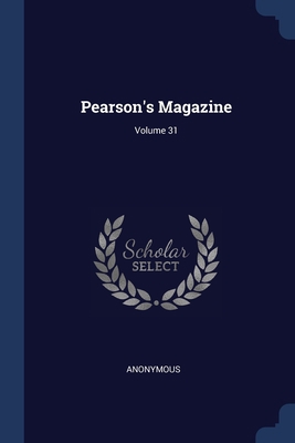Pearson's Magazine; Volume 31 1377203956 Book Cover