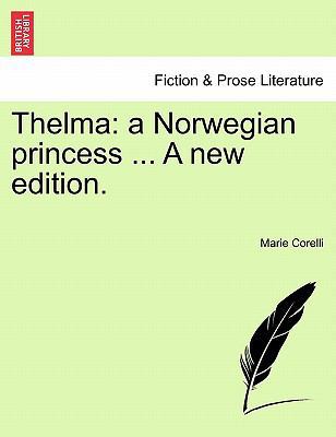 Thelma: A Norwegian Princess ... a New Edition. 1241226741 Book Cover