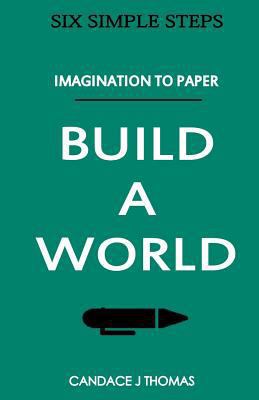 Build A World: : From Imagination To Page 1974450058 Book Cover