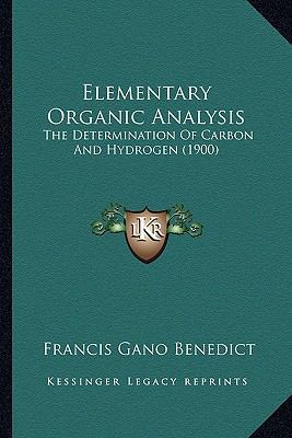 Elementary Organic Analysis: The Determination ... 1164630695 Book Cover