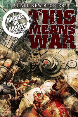 Zombies Vs Robots: This Means War! 1613777663 Book Cover