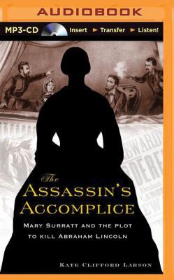 The Assassin's Accomplice: Mary Surratt and the... 1501248146 Book Cover